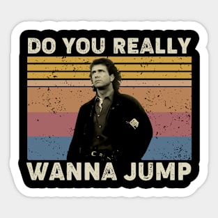 Lethal Weapon Do You Really Wanna Jump Vintag Sticker